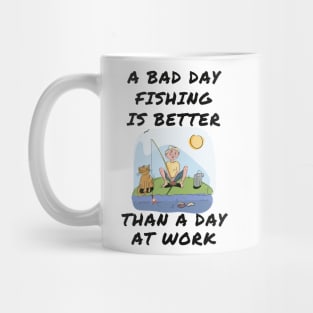 A bad day fishing is better than a day at work Mug